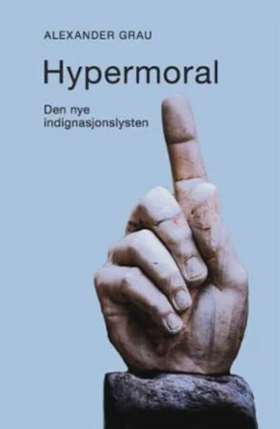 Hypermoral av Alexander Grau