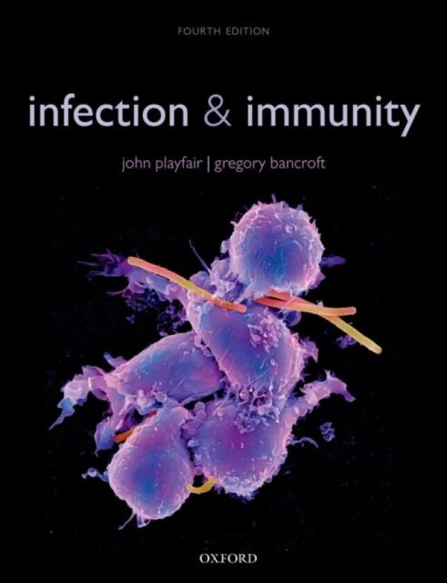 Infection & Immunity av John (Emeritus Professor of Immunology University College London Medical School) Playfair, Gregory (Department of Immunolo