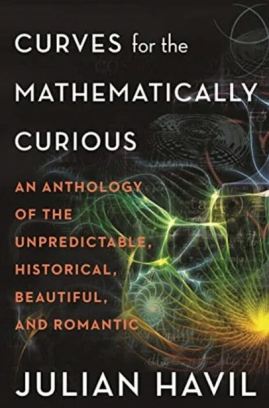 Curves for the Mathematically Curious av Julian Havil