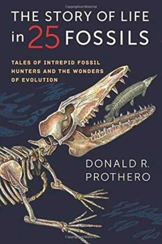 The Story of Life in 25 Fossils av Donald R. Prothero