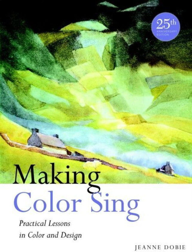 Making Color Sing, 25th Anniversary Edition av J Dobie