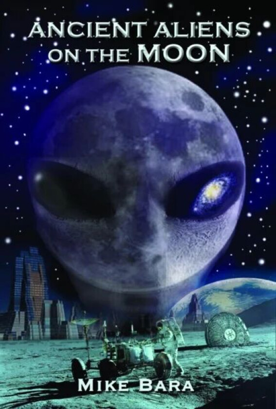 Ancient Aliens on the Moon av Mike (Mike Bara) Bara