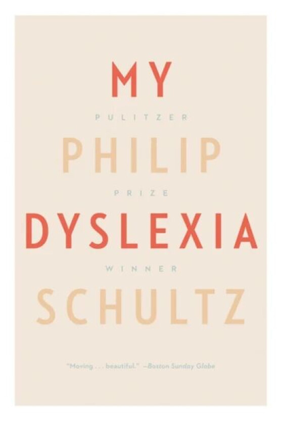 My Dyslexia av Philip Schultz
