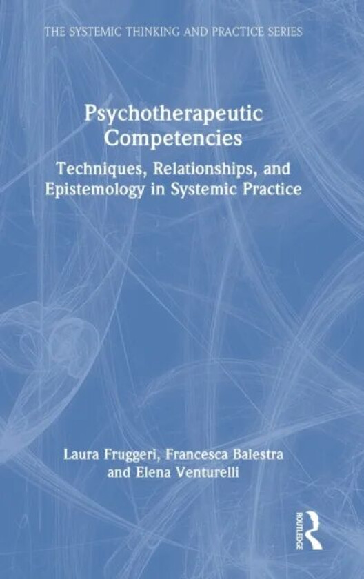 Psychotherapeutic Competencies av Laura Fruggeri, Francesca Balestra, Elena Venturelli