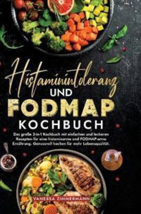 Histaminintoleranz und Fodmap Kochbuch