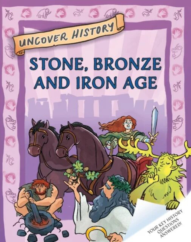 Uncover History: Stone, Bronze and Iron Age av Clare Hibbert