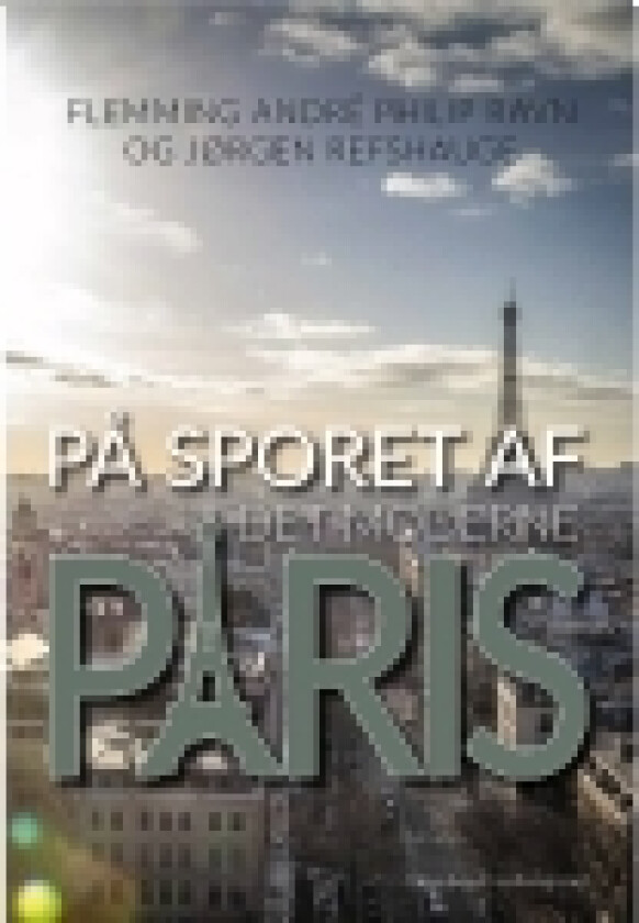 På sporet af det moderne Paris | Flemming André Philip Ravn og Jørgen Refshauge | Språk: Dansk
