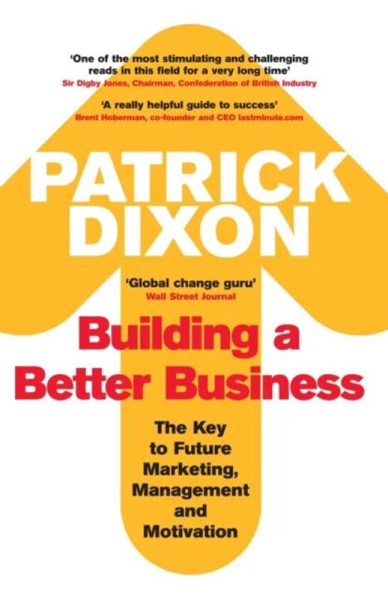 Building A Better Business av Patrick Dixon