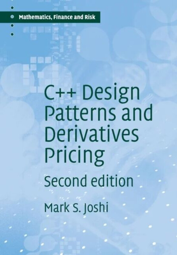 C++ Design Patterns and Derivatives Pricing av M. S. (University of Melbourne) Joshi