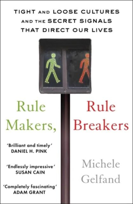 Rule Makers, Rule Breakers av Michele J. Gelfand