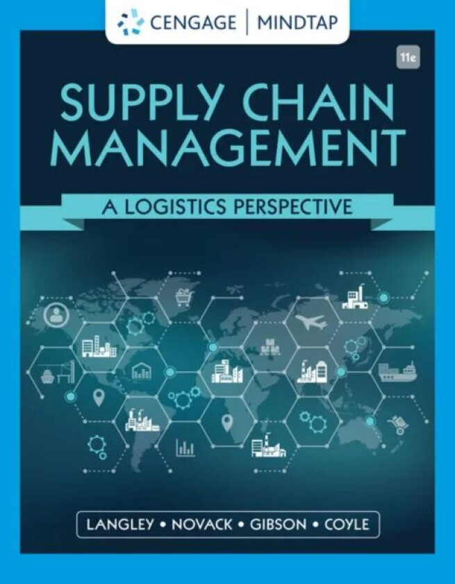 Supply Chain Management av John (Penn State University) Coyle, C. (Pennsylvania State University) Langley, Robert (Penn State University) Novack, Bria