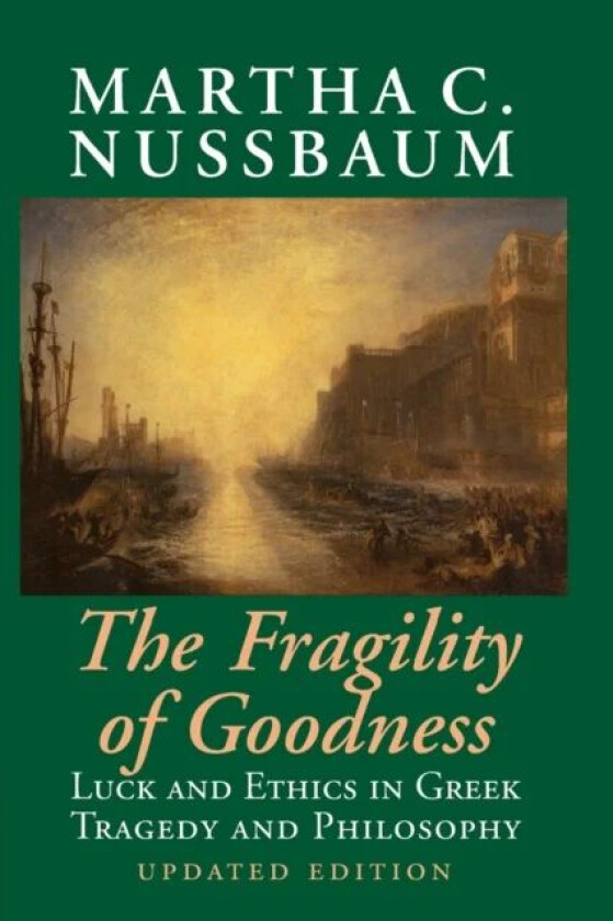 The Fragility of Goodness av Martha C. (University of Chicago) Nussbaum