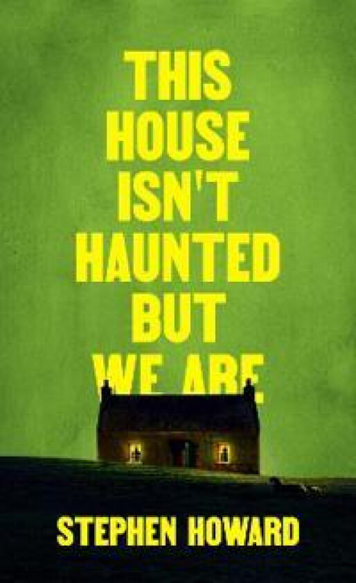 This House Isn't Haunted But We Are