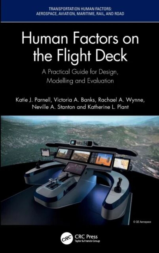 Human Factors on the Flight Deck av Katie J. (University of Southampton) Parnell, Victoria A. (Transportation Research Group Faculty of Engineering &a