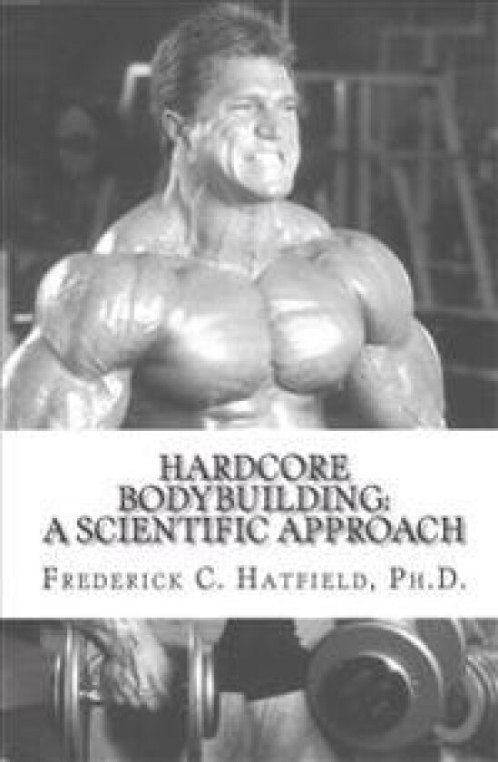 Hardcore Bodybuilding: A Scientific Approach