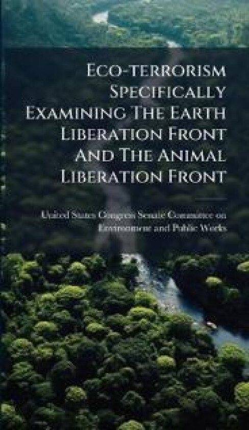 Eco-terrorism Specifically Examining The Earth Liberation Front And The Animal Liberation Front
