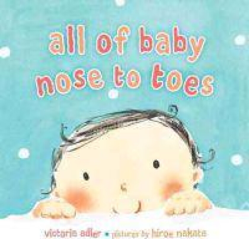 All of Baby, Nose to Toes