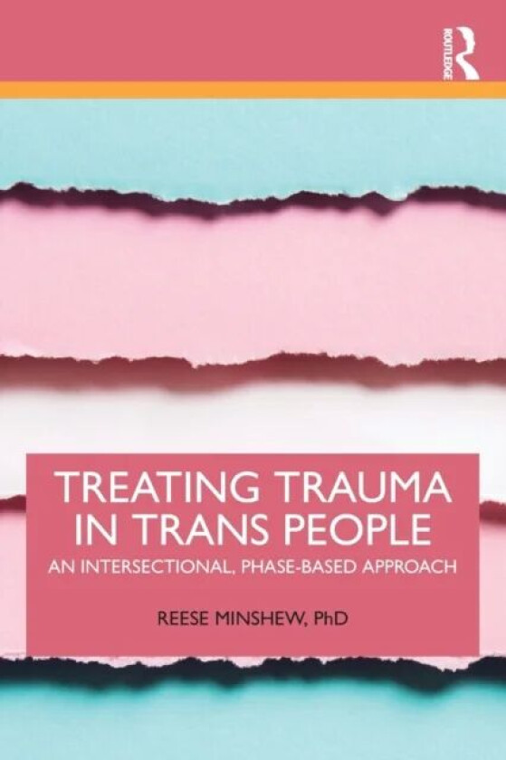 Treating Trauma in Trans People av Reese (Private practice New York USA) Minshew