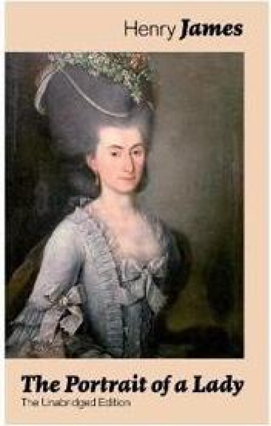 The Portrait of a Lady (the Unabridged Edition)