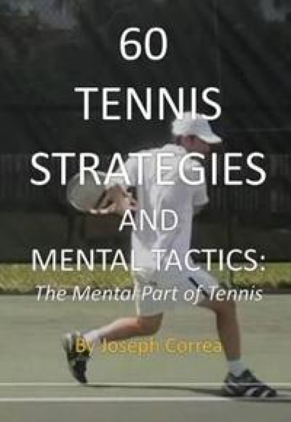 60 Tennis Strategies and Mental Tactics
