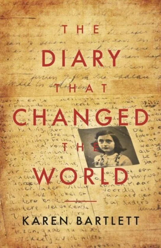 The Diary That Changed the World av Karen Bartlett