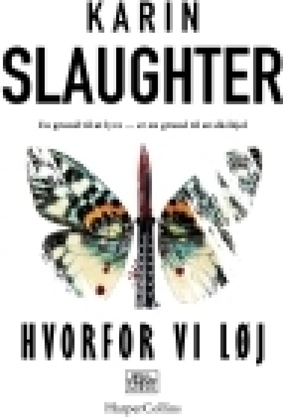 Hvorfor vi løj | Karin Slaughter | Språk: Dansk