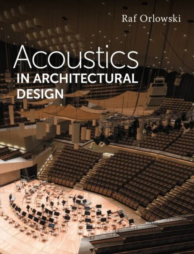 Acoustics in Architectural Design av Raf Orlowski