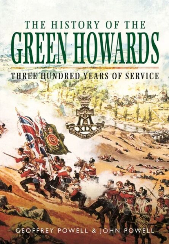 History of the Green Howards av Geoffrey Powell, John S. W. Powell