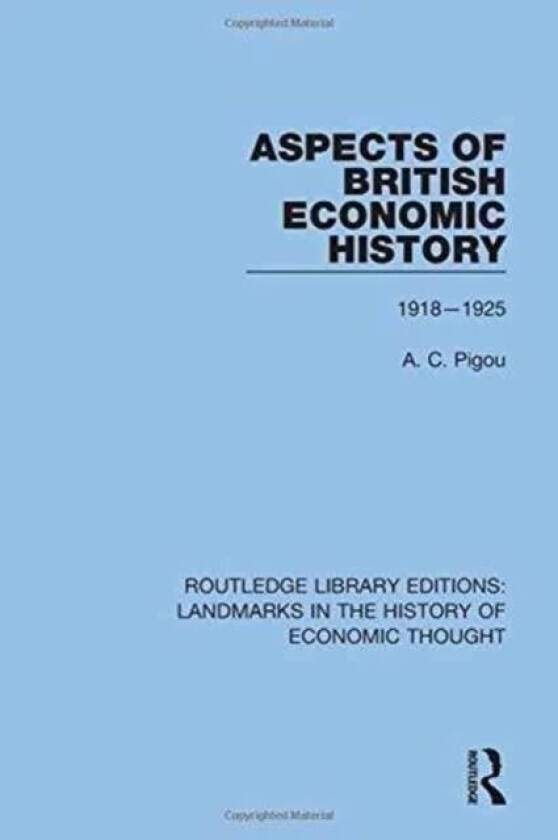 Aspects of British Economic History av A. C. Pigou