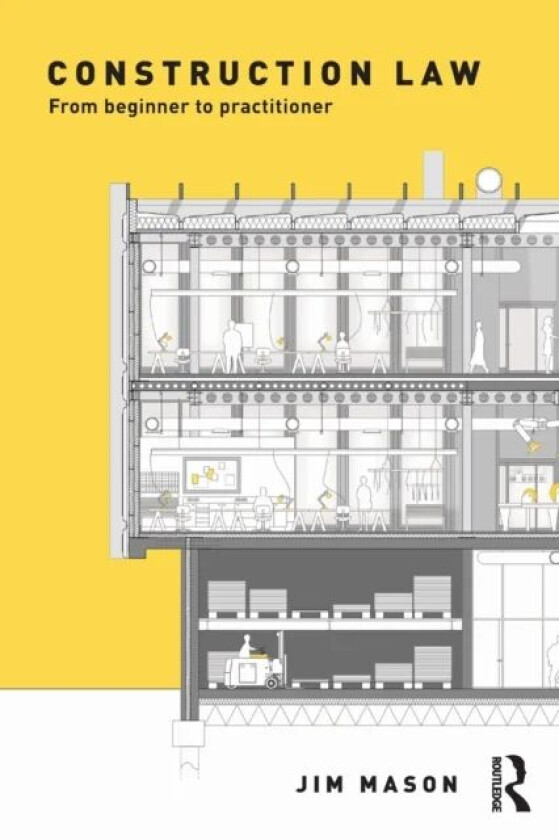 Construction Law av Jim (University of the West of England UK) Mason