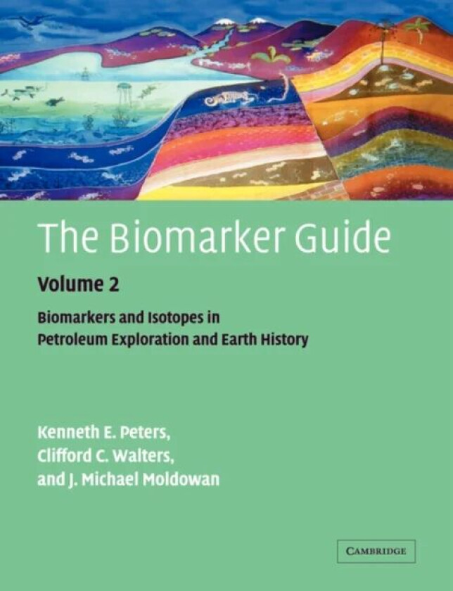 The Biomarker Guide: Volume 2, Biomarkers and Isotopes in Petroleum Systems and Earth History av K. E. (United States Geological Survey California) Pe