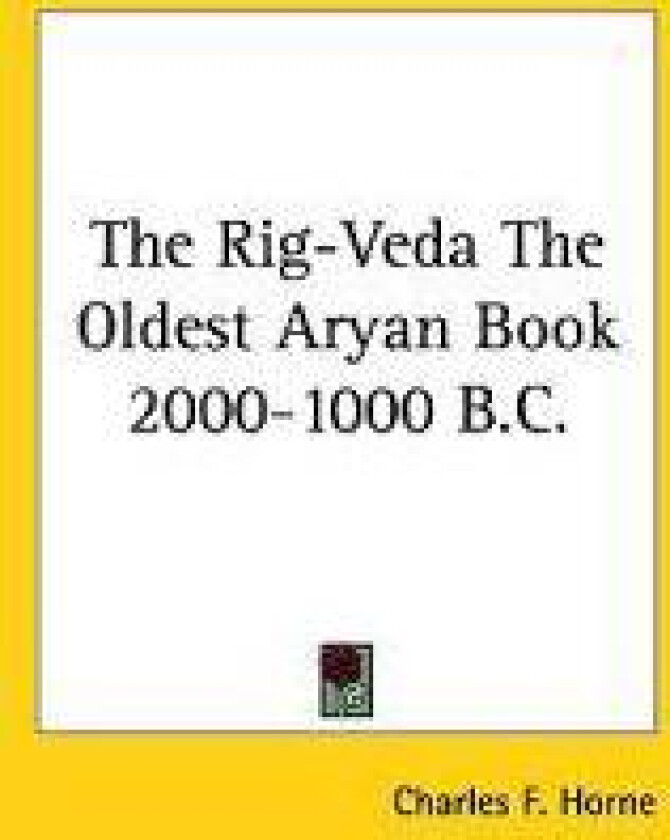 The Rig-veda the Oldest Aryan Book 2000-1000 B.c.