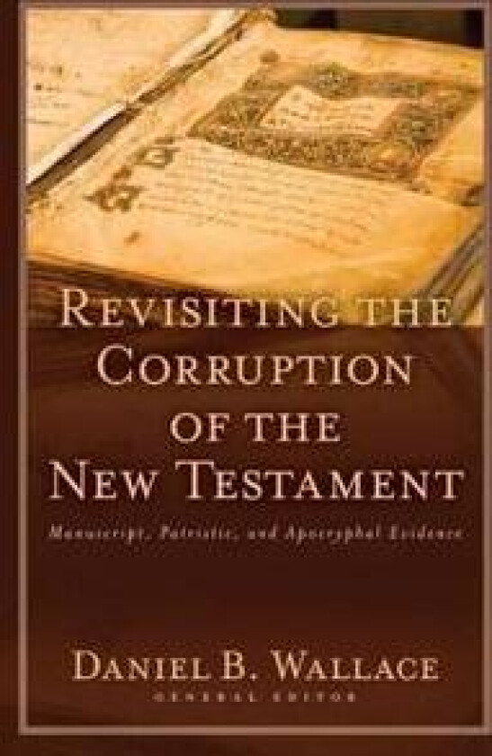 Revisiting the Corruption of the New Testament