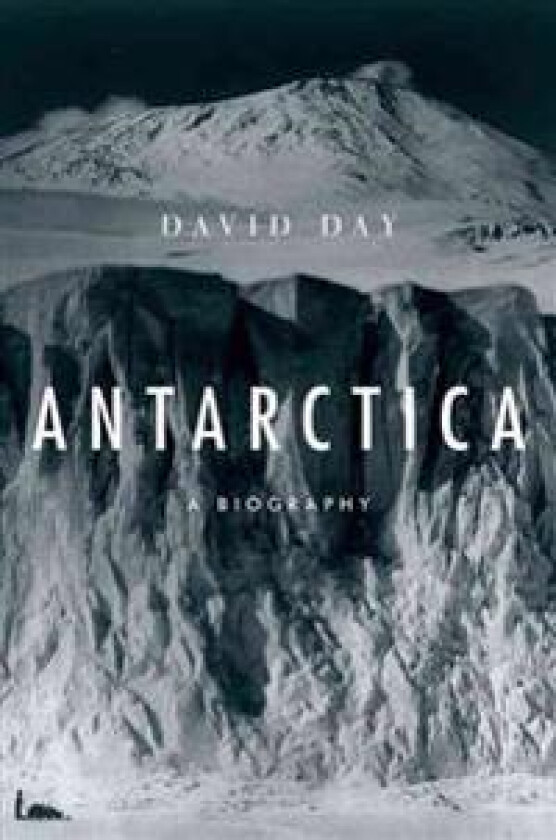 Antarctica: A Biography