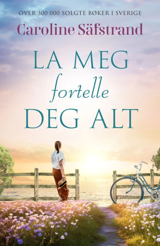 La meg fortelle deg alt av Caroline Säfstrand