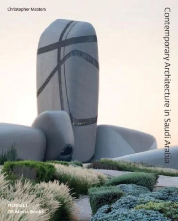 Contemporary Architecture in Saudi Arabia av Christopher Masters