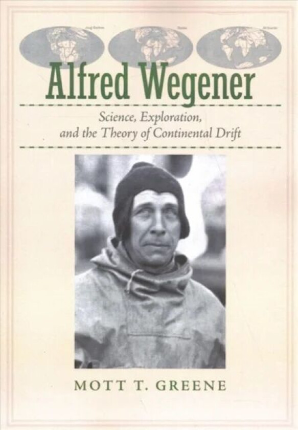 Alfred Wegener av Mott T. (John B. Magee Professor of Science and Values University of Puget Sound) Greene