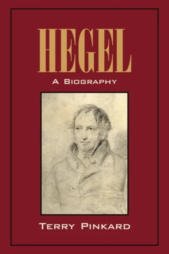 Hegel av Terry (Georgetown University Washington DC) Pinkard