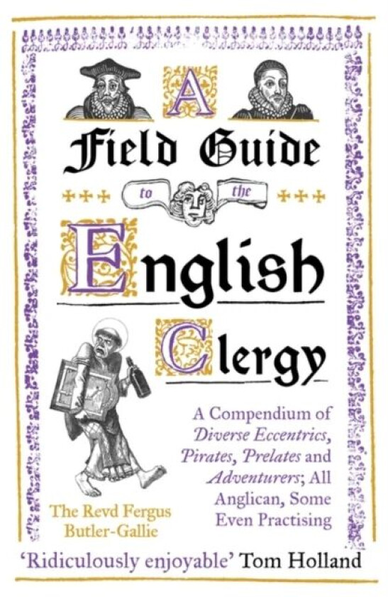 A Field Guide to the English Clergy av The Revd Fergus Butler-Gallie