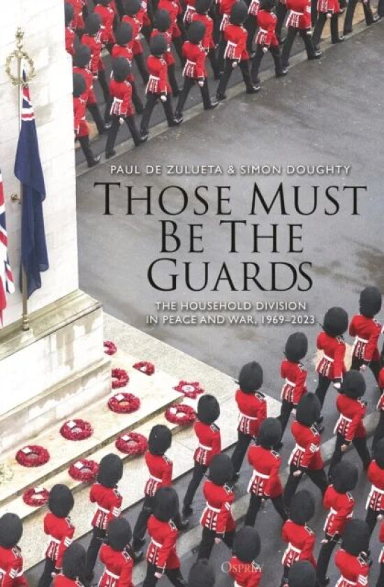 Those Must Be The Guards av Paul de Zulueta, Simon Doughty