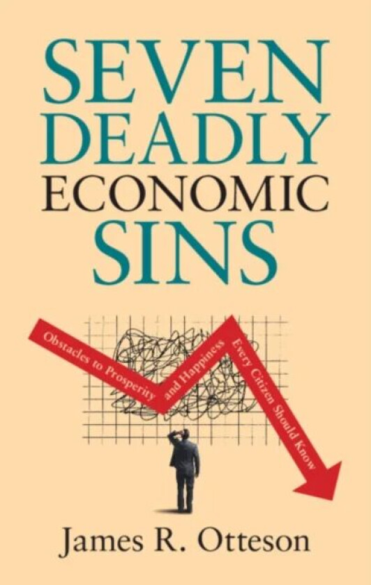 Seven Deadly Economic Sins av James R. Otteson