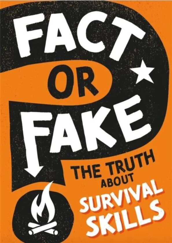 Fact or Fake?: The Truth About Survival Skills av Annabel Savery