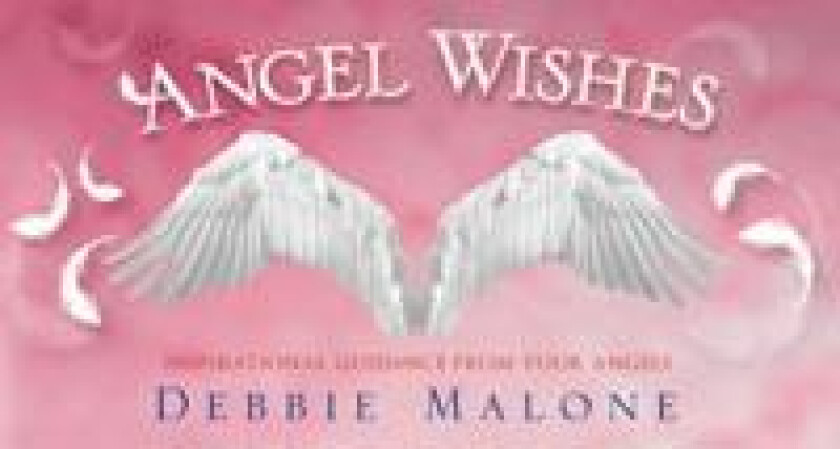 Angel Wishes: Inspirational Guidence from Your Angels
