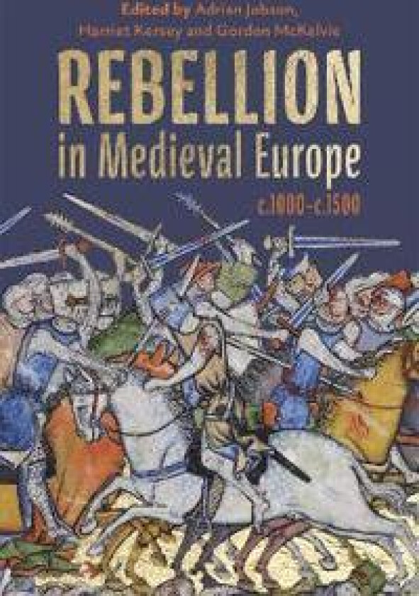 Rebellion in Medieval Europe, c.1000-c.1500