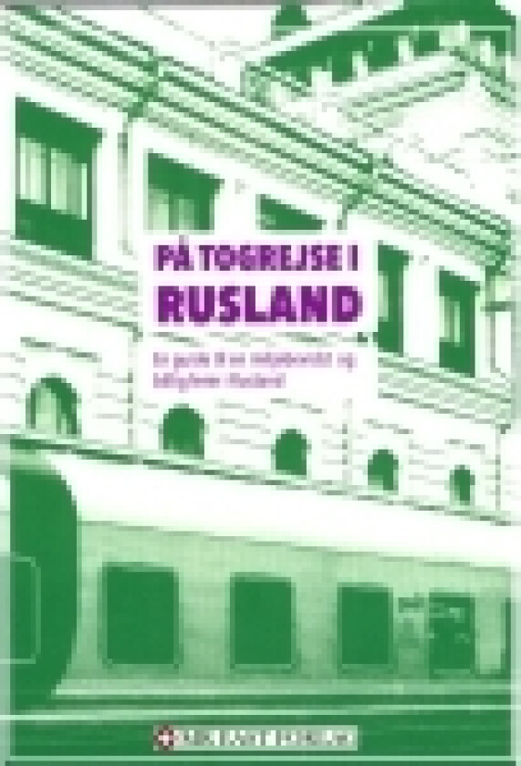 På togrejse i Rusland | Allan Have Larsen | Språk: Dansk