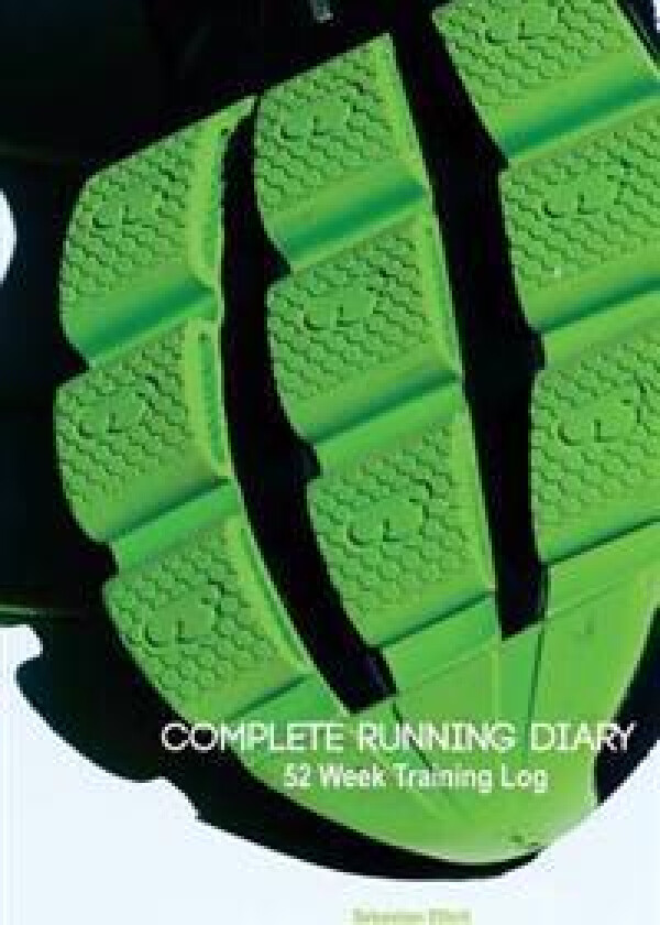 Complete Running Diary: 52 Week Training Log
