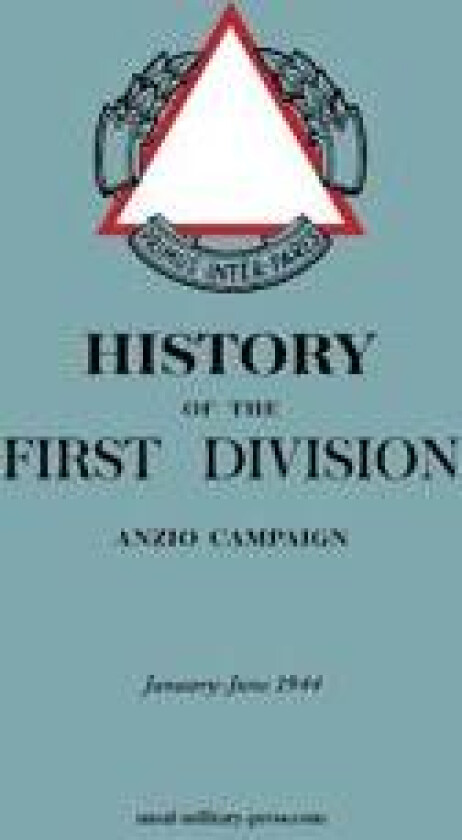 HISTORY OF THE FIRST DIVISION Anzio Campaign, January-June 1944