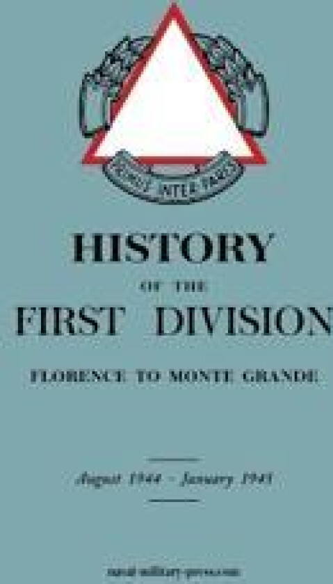 HISTORY OF THE FIRST DIVISION Florence to Monte Grande