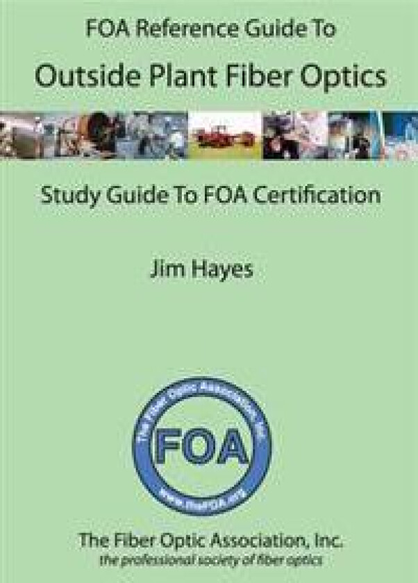 The Foa Reference Guide to Outside Plant Fiber Optics