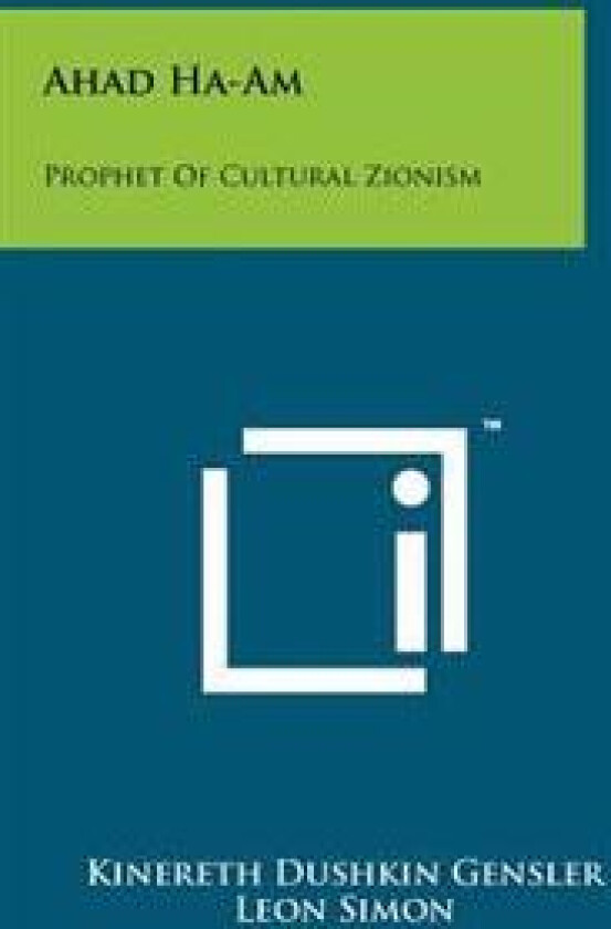 Ahad Ha-Am: Prophet of Cultural Zionism